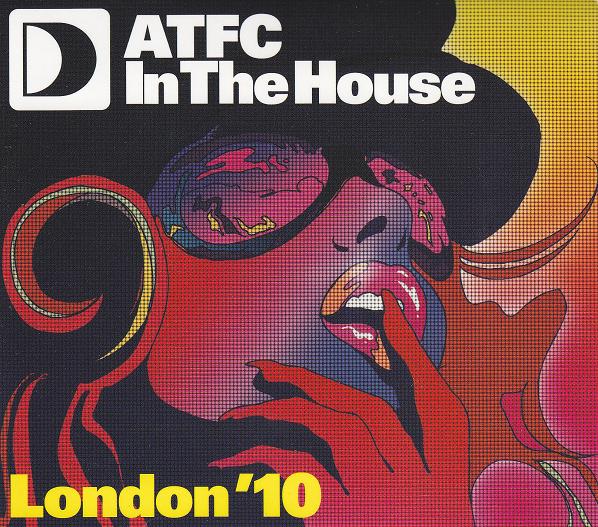 ATFC - IN THE HOUSE LONDON '10