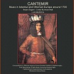 CANTEMİR: MUSIC IN ISTANBUL AND OTTOMAN EUROPE AROUND 1700